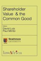Shareholder Value and the Common Good