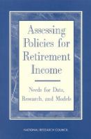 Assessing policies for retirement income : needs for data, research, and models /