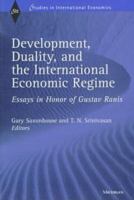 Development, duality, and the international economic regime : essays in honor of Gustav Ranis /