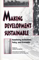 Making development sustainable : redefining institutions, policy, and economics /