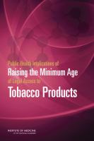 Public health implications of raising the minimum age of legal access to tobacco products /