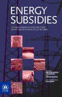Energy subsidies : lessons learned in assessing their impact and designing policy reforms /
