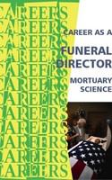 Career as a funeral director : mortuary science.