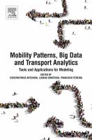 Mobility patterns, big data and transport analytics : tools and applications for modeling /
