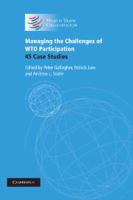 Managing the challenges of WTO participation : 45 case studies /