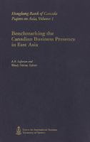 Benchmarking the Canadian business presence in East Asia /