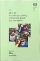Skills for improved productivity, employment growth and development : International Labour Conference, 97th session, 2008 : fifth item on the agenda /