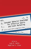 Consumer behavior knowledge for effective sports and event marketing /