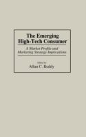 The emerging high-tech consumer : a market profile and marketing strategy implications /
