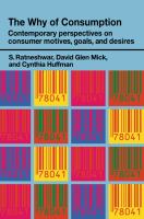 The why of consumption : contemporary perspectives on consumer motives, goals, and desires /