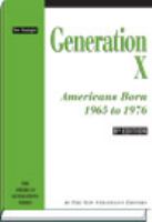 The generation X : Americans born 1965 to 1976 /