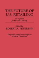 The Future of U.S. retailing : an agenda for the 21st century /