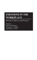 Emotions in the workplace : research, theory, and practice /