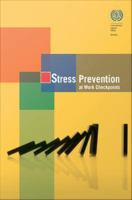 Stress prevention at work checkpoints : practical improvements for stress prevention in the workplace.