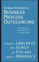 Human resources business process outsourcing : transforming how HR gets its work done /