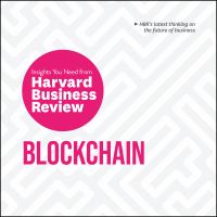 Blockchain : the insights you need from Harvard Business Review /