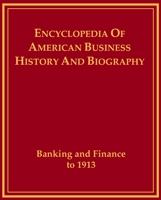 Banking and finance to 1913 /