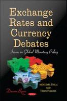 Exchange rates and currency debates : issues in global monetary policy /