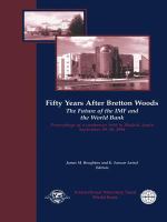 Fifty years after Bretton Woods : the future of the IMF and the World Bank: proceedings of a conference held in Madrid, Spain, September 29-30, 1994 /