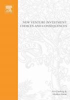 New venture investment : choices and consequences /