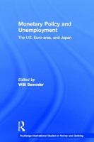 Monetary policy and unemployment : the U.S., Euro-area, and Japan /