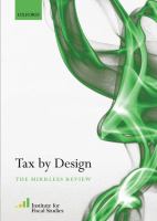 Tax by design : the Mirrlees review /