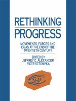 Rethinking progress : movements, forces, and ideas at the end of the 20th century /