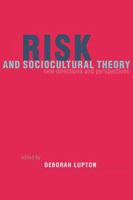 Risk and sociocultural theory : new directions and perspectives /