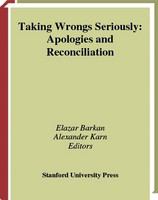 Taking wrongs seriously : apologies and reconciliation /