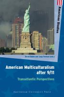 American Multiculturalism after 9/11 : Transatlantic Perspectives /