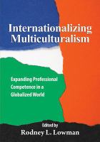 Internationalizing multiculturalism : expanding professional competencies in a globalized world /