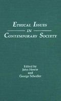 Ethical issues in contemporary society /