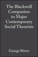 The Blackwell companion to major contemporary social theorists /