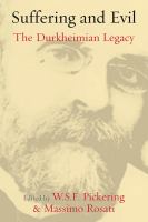 Suffering and evil : the Durkheimian legacy : essays in commemoration of the 90th anniversary of Durkheim's death /