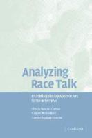 Analyzing race talk : multidisciplinary perpectives on the research interview /
