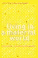 Living in a material world : economic sociology meets science and technology studies /