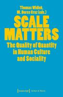 Scale Matters : The Quality of Quantity in Human Culture and Sociality /
