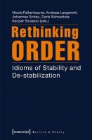 Rethinking order : idioms of stability and destabilization /