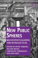 New public spheres : recontextualizing the intellectual /