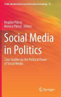 Social media in politics : case studies on the political power of social media /
