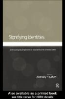 Signifying identities : anthropological perspectives on boundaries and contested values /