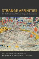 Strange affinities : the gender and sexual politics of comparative racialization /