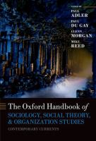 The Oxford handbook of sociology, social theory, and organization studies : contemporary currents /