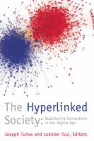 The hyperlinked society : questioning connections in the digital age /