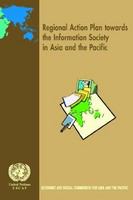 Regional action plan towards information society in Asia and the Pacific.