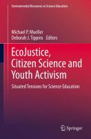 Ecojustice, citizen science and youth activism : situated tensions for science education /
