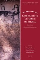 Researching violence in Africa : ethical and methodological challenges /