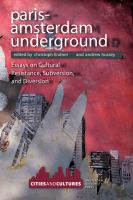 Paris-Amsterdam underground : essays on cultural resistance, subversion, and diversion /