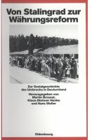 Von Stalingrad zur Währungsreform : zur Sozialgeschichte des Umbruchs in Deutschland /