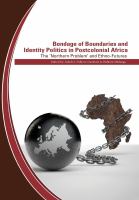 Bondage of boundaries and identity politics in postcolonial Africa : the 'Northern Problem' and ethno-futures /